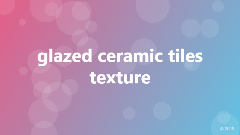 glazed ceramic tiles texture