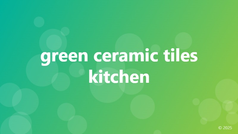 green ceramic tiles kitchen