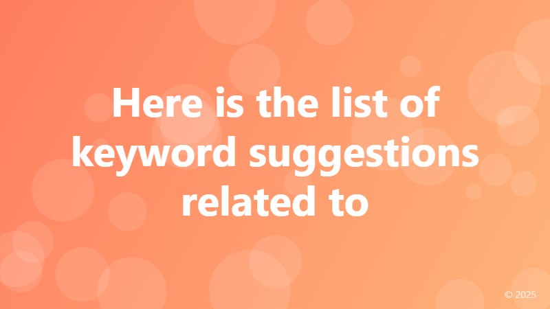 Here is the list of keyword suggestions related to