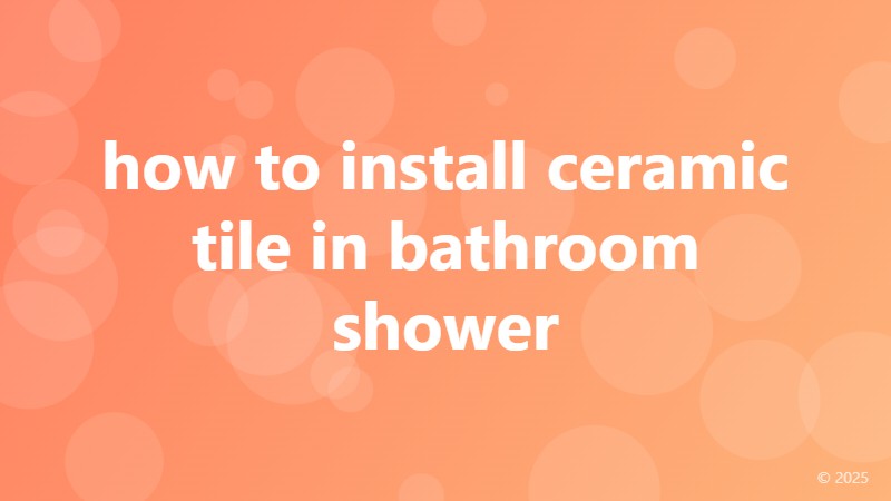 how to install ceramic tile in bathroom shower