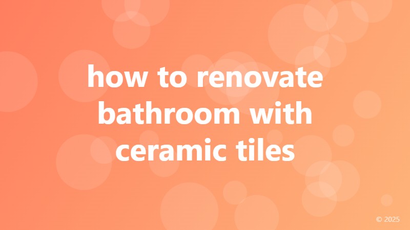 how to renovate bathroom with ceramic tiles