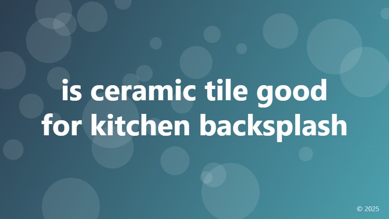 is ceramic tile good for kitchen backsplash