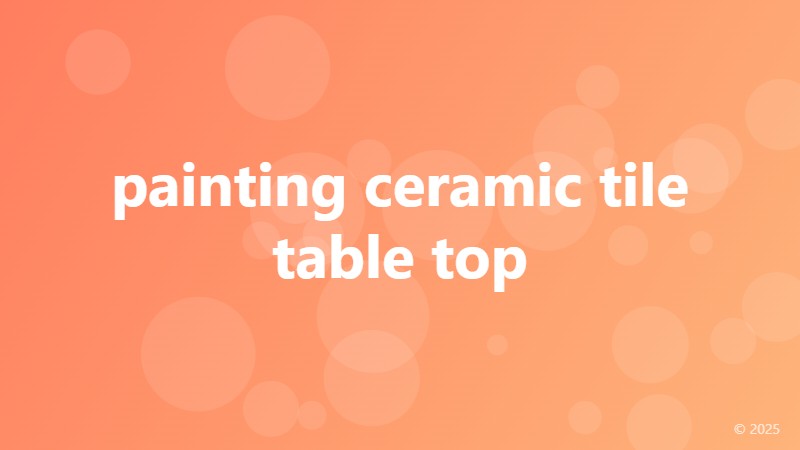 painting ceramic tile table top