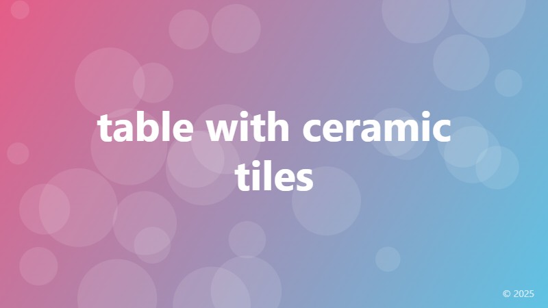table with ceramic tiles