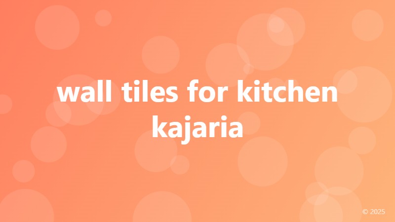 wall tiles for kitchen kajaria