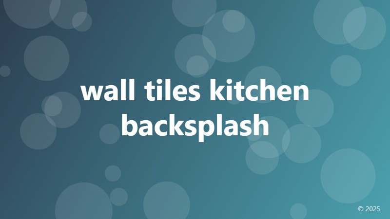 wall tiles kitchen backsplash