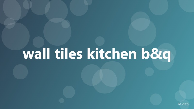 wall tiles kitchen b&q
