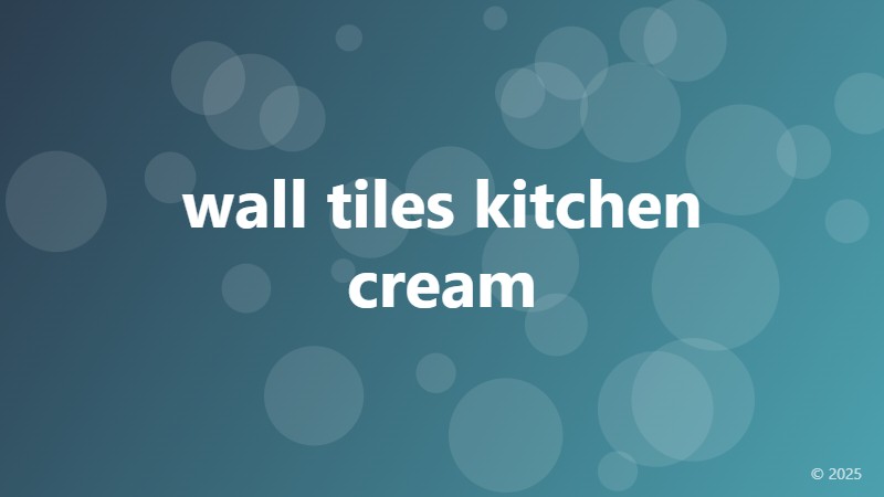 wall tiles kitchen cream