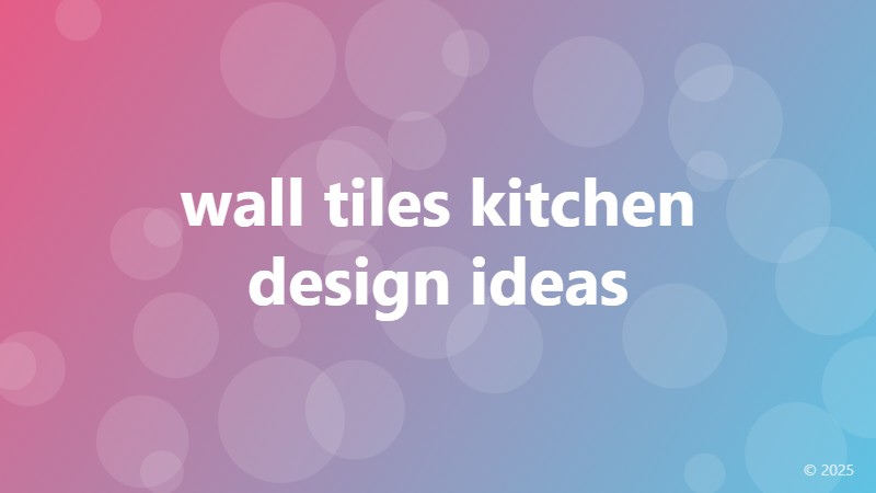 wall tiles kitchen design ideas