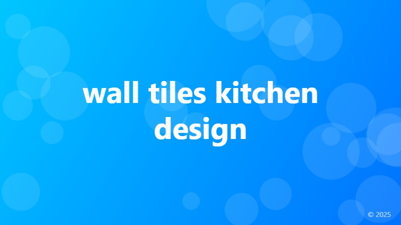wall tiles kitchen design