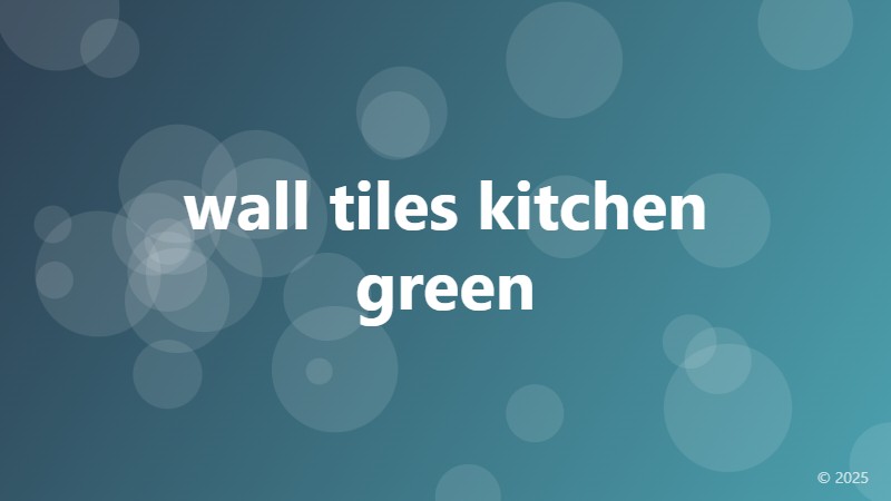 wall tiles kitchen green